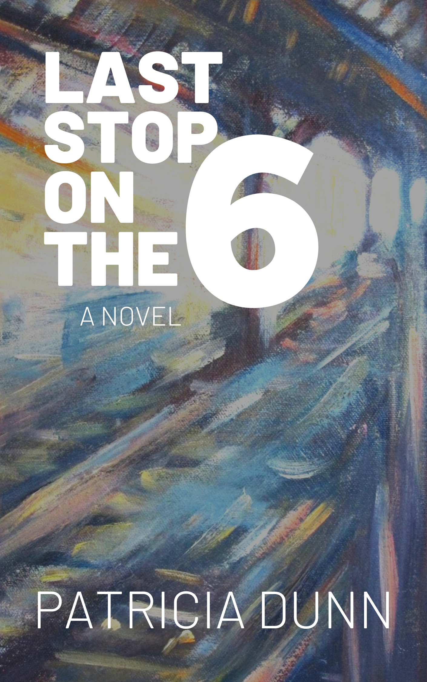 Last stop on the 6 book cover patricia dunn